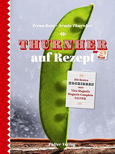 Beispielbild fr Thurnher auf Rezept: Die besten Rezepte aus Visa-Magazin und Falter zum Verkauf von medimops