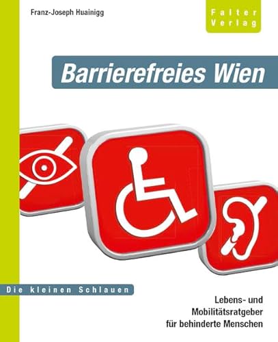 Beispielbild fr Barrierefreies Wien: Der Falter Lebens- und Mobilittsratgeber fr behinderte Menschen zum Verkauf von medimops