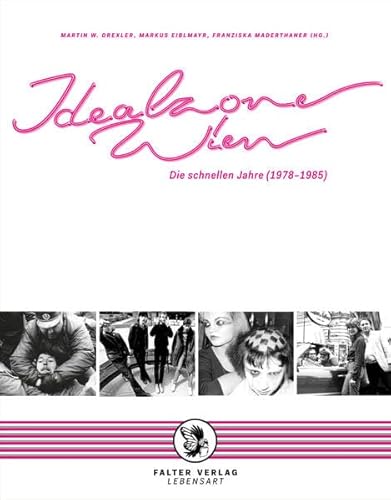 Beispielbild fr Idealzone Wien: Die Schnellen Jahre (1978-1985) zum Verkauf von Buchmarie