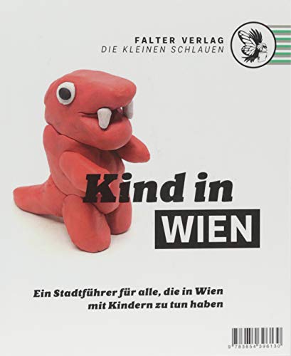 Beispielbild fr Kind in Wien: Ein Stadtfhrer fr alle, die in Wien mit Kindern zu tun haben (Die kleinen Schlauen) zum Verkauf von medimops
