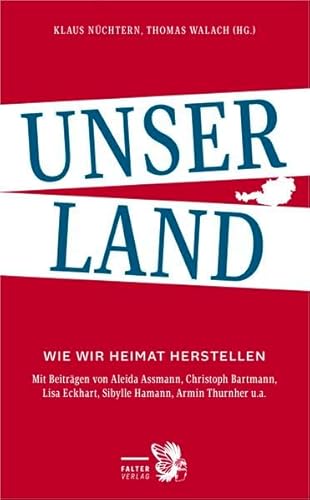 Beispielbild fr Unser Land: Wie wir Heimat herstellen zum Verkauf von medimops