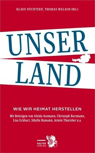 Stock image for Unser Land: Wie wir Heimat herstellen for sale by medimops