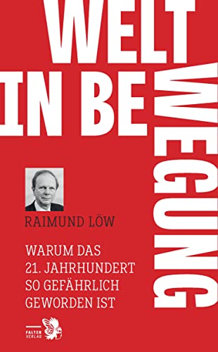 Beispielbild fr Welt in Bewegung: Warum das 21. Jahrhundert so gefhrlich geworden ist: Warum das 21. Jahrhundert so turbulent geworden ist zum Verkauf von medimops