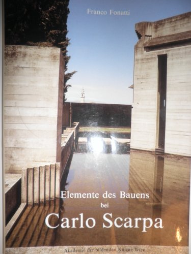 9783854410089: Elemente des Bauens bei Carlo Scarpa (Wiener Akademiereihe) (German Edition)