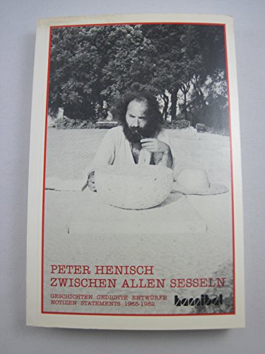 9783854450115: Zwischen allen Sesseln: Geschichten, Gedichte, Entwrfe, Notizen, Statements 1965-1982