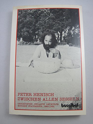 9783854450115: Zwischen allen Sesseln: Geschichten, Gedichte, Entwurfe, Notizen, Statements 1965-1982 (German Edition)