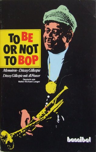 9783854450184: To be or not to bop: Memoiren - Dizzy Gillespie