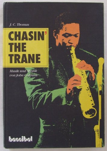 Imagen de archivo de Chasin' the Trane. Musik und Mystik von John Coltrane. Aus dem Amerikanischen bersetzt von Walter Richard Langer. a la venta por Antiquariat Dirk Borutta