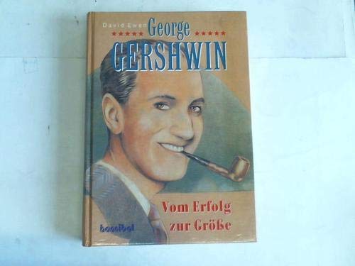 Stock image for George Gershwin - Vom Erfolg zur Grsse for sale by medimops