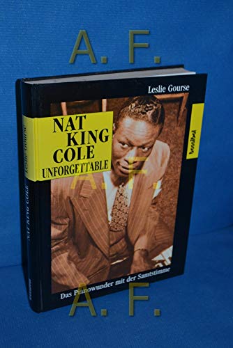 Beispielbild fr Nat King Cole. Unforgettable. Leben und Geheimnis des Nat King Cole zum Verkauf von medimops