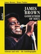 Imagen de archivo de James Brown. The Godfather of Soul: Schwarz und Stolz - die Autobiographie a la venta por medimops