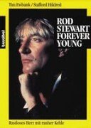Beispielbild fr Rod Stewart - Forever Young: Rastloses Herz mit rauher Kehle zum Verkauf von medimops
