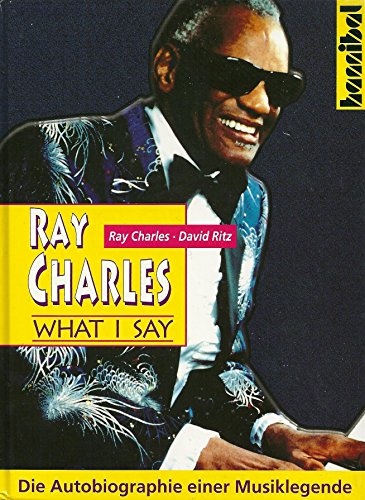 Beispielbild fr Ray Charles. What I say. Die Aurobiographie einer Musiklegende zum Verkauf von medimops