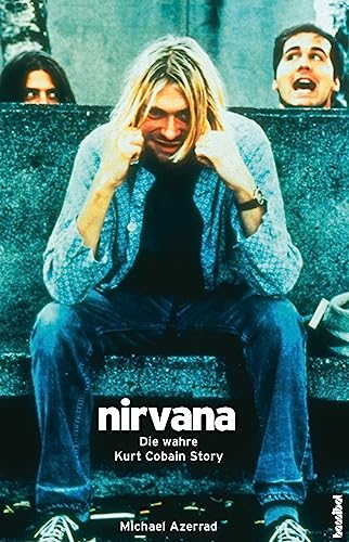 Nirvana - Come As You Are - Die wahre Kurt Cobain Story - Azerrad, Michael