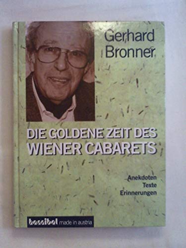 Beispielbild fr Die Goldene Zeit des Wiener Cabarets. Anekdoten, Texte, Erinnerungen zum Verkauf von medimops