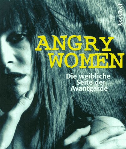 Stock image for Angry Women. Die weibliche Seite der Avantgarde for sale by medimops