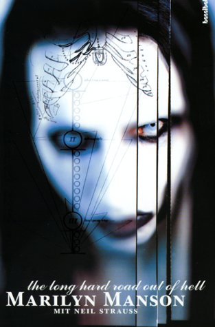 9783854451822: Marilyn Manson. The Long Hard Road Out Of Hell. Aus dem Leben eines Antichristen