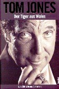 Beispielbild fr Tom Jones - Der Tiger aus Wales zum Verkauf von Bcherpanorama Zwickau- Planitz