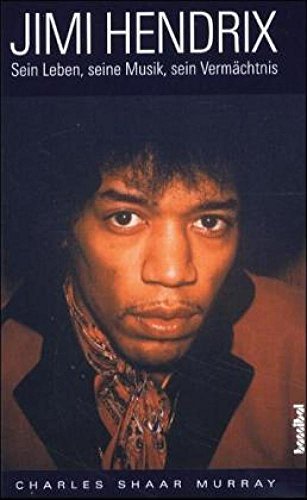 Stock image for Jimi Hendrix: Sein Leben, seine Musik, sein Vermchtnis. Mit kompletter Diskografie, Videografie, Bibliografie for sale by medimops