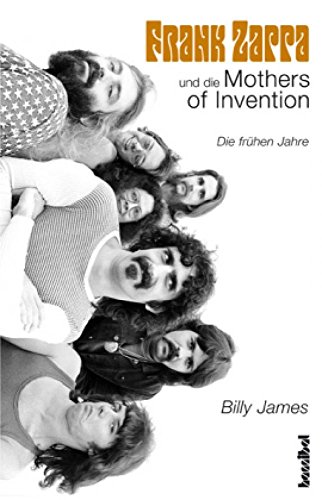 Beispielbild fr Frank Zappa und die Mothers Of Invention: Die frhen Jahre zum Verkauf von medimops