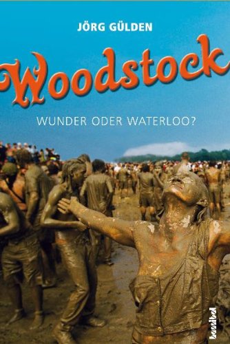 Beispielbild fr Woodstock - Wunder oder Waterloo? zum Verkauf von medimops