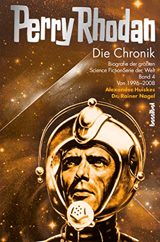 9783854453437: Perry Rhodan - Die Chronik: Biografie der grten Science Fiction-Serie der Welt (Band 4 von 1996 - 2008)