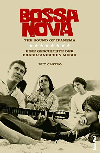 9783854453673: Bossa Nova - The Sound of Ipanema: Eine Geschichte der brasilianischen Musik
