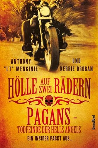 9783854453710: Hlle auf zwei Rdern: Pagans - Todfeinde der Hells Angels - Ein Insider packt aus ...