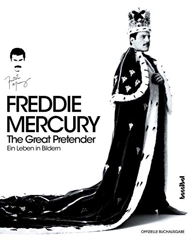 FREDDIE MERCURY - The Great Pretender : Ein Leben in Bildern. Offizielle Buchausgabe - Sean O'Hagan