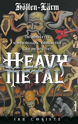 Beispielbild fr Hllen-Lrm: Die komplette, schonungslose, einzigartige Geschichte des Heavy Metal zum Verkauf von medimops