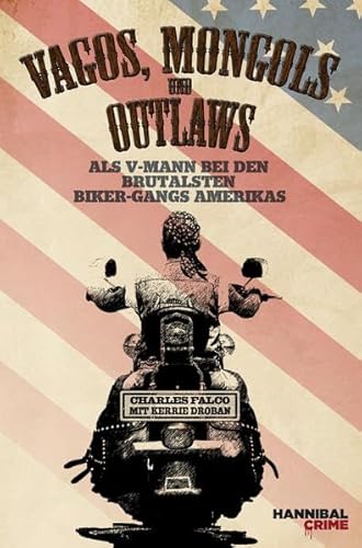 Beispielbild fr Vagos, Mongols und Outlaws: Als V-Mann bei den brutalsten Biker-Gangs Amerikas zum Verkauf von medimops