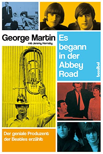 Imagen de archivo de Es begann in der Abbey Road: Der geniale Produzent der Beatles erzhlt a la venta por medimops