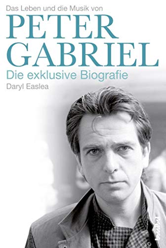 Peter Gabriel - Die exklusive Biografie - Easlea, Daryl