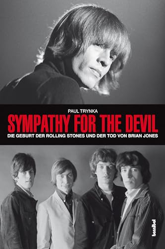 Beispielbild fr Sympathy For The Devil: Die Geburt der Rolling Stones und der Tod von Brian Jones zum Verkauf von medimops