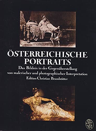 Stock image for sterreichische Portraits Das Bildnis in der Gegenberstellung von malerischer und photographischer Interpretation. Mit 64 Abbildungen, davon 37 in Farbe. for sale by Antiquariat im Lenninger Tal