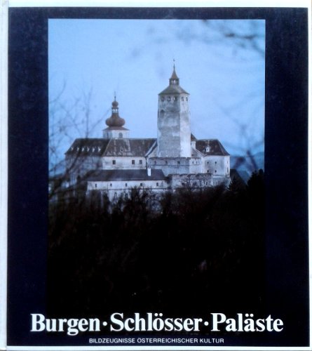 Burgen Schlösser Paläste Bildzeugnisse Österreichischer Kultur