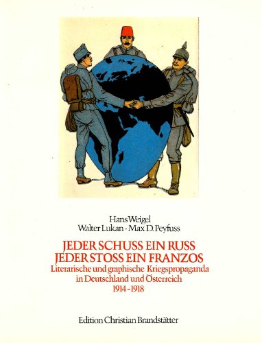 Beispielbild fr Jeder Schuss ein Russ - jeder Stoss ein Franzos. Literarische und graphische Kriegspropaganda in Deutschland und sterreich 1914-1918. MIt 138 Abbildungen, davon 49 in Farbe. zum Verkauf von Antiquariat Christoph Wilde