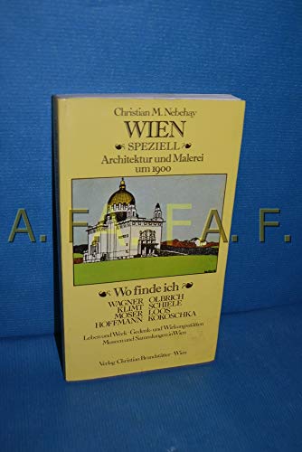 Imagen de archivo de Wien speziell: Architektur und Malerei um 1900 : wo finde ich Wagner, Olbrich, Klimt, Schiele, Moser, Loos, Hoffmann, Kokoschka : Leben und Werk, . und Sammlungen in Wien (German Edition) a la venta por Librairie Th  la page