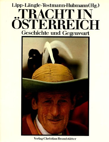 Imagen de archivo de Tracht in sterreich. Geschichte und Gegenwart. a la venta por ANTIQUARIAT BCHERBERG Martin Walkner