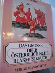 9783854470311: Das grosse obersterreichische Blasmusikbuch: Mit Ehrentafel der obersterreichischen Blasmusikkapellen