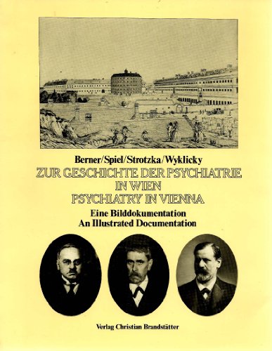 Beispielbild fr Zur Geschichte der Psychiatrie in Wien: Eine Bilddokumentation (German Edition) zum Verkauf von Wonder Book
