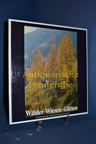 Wälder Wiesen Gärten Bildzeugnisse österreichischer Kultur