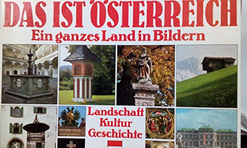 Stock image for Das ist sterreich. Ein ganzes Land in Bildern. Landschaft, Kultur, Geschichte for sale by Keeper of the Page