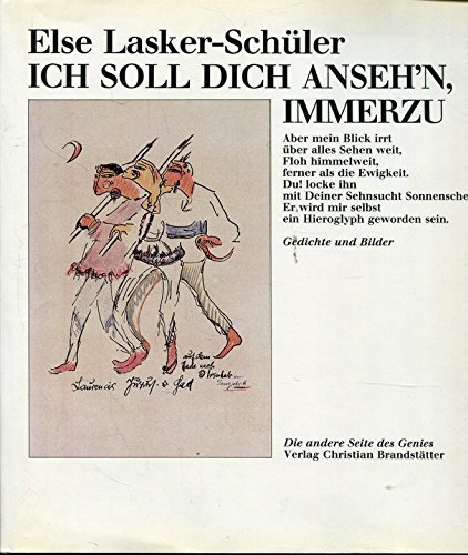 Ich soll Dich anseh n, immerzu: Gedichte und Bilder. Nachwort von Elfriede Friesenbiller. - Lasker-Schüler, Else