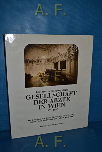 Stock image for Gesellschaft der rzte in Wien 1837 - 1987. Wiener Beitrge zur Geschichte der Medizin 5. for sale by medimops