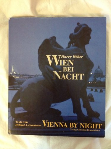 Wien bei Nacht = Vienna by night. Photogr. von Harry Weber. Texte von Helmut A. Gansterer. Übertr...