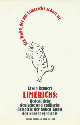 Imagen de archivo de Ein Hund, der auf Limericks scharf ist. Limericks: Bedenkliche deutsche und englische Beispiele der hohen Kunst des Nonsensgedichts a la venta por medimops