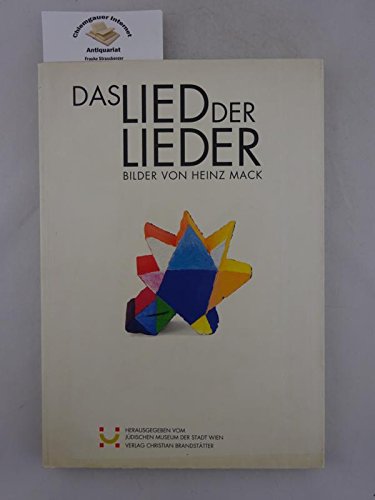 Das Lied der Lieder: Bilder von Heinz Mack zu einer Textinterpretation des Hohelieds von Manfred Hausmann (German Edition) (9783854475132) by Mack, Heinz