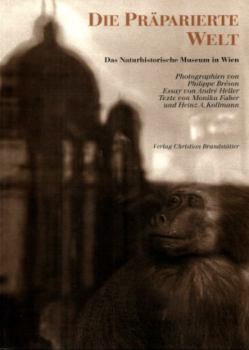 9783854475200: Die prparierte Welt. Das Naturhistorische Museum in Wien