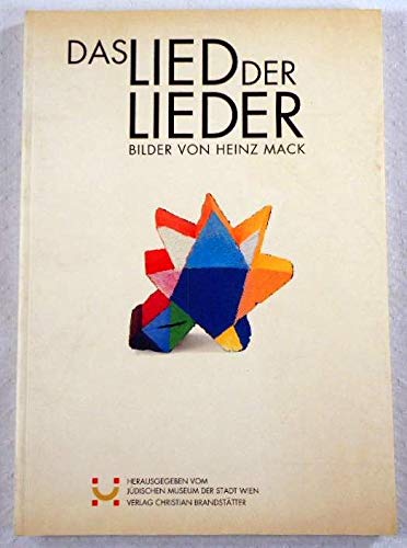 Das Lied der Lieder. Bilder von Heinz Mack zu einer Textinterpretation des Hoheliedes von Manfred...